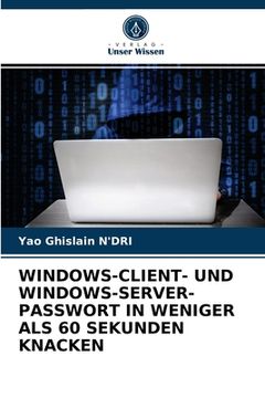 portada Windows-Client- Und Windows-Server-Passwort in Weniger ALS 60 Sekunden Knacken