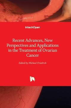 portada Recent Advances, New Perspectives and Applications in the Treatment of Ovarian Cancer (en Inglés)
