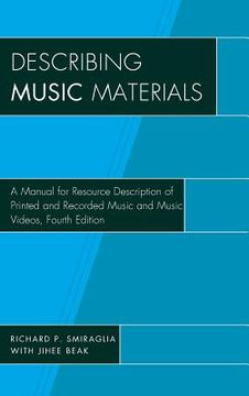 portada Describing Music Materials: A Manual for Resource Description of Printed and Recorded Music and Music Videos (en Inglés)