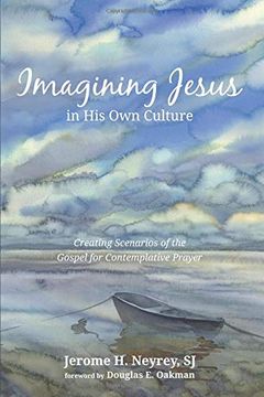portada Imagining Jesus in His Own Culture: Creating Scenarios of the Gospel for Contemplative Prayer 