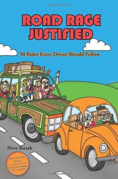 portada Road Rage Justified (black and white interior edition): 50 Rules Every Driver Should Follow