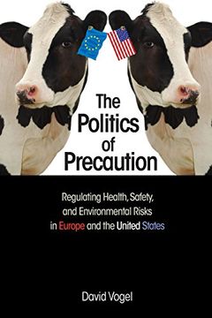 portada The Politics of Precaution: Regulating Health, Safety, and Environmental Risks in Europe and the United States (in English)