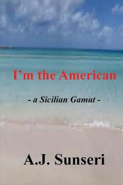 portada I'm the American: - a Sicilian Gamut - (en Inglés)