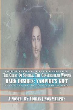 portada The Quest of Sophia, The Gingerbread Woman: The Dynasty Realms IX: Dark Desires: Vampire's Gifts (en Inglés)