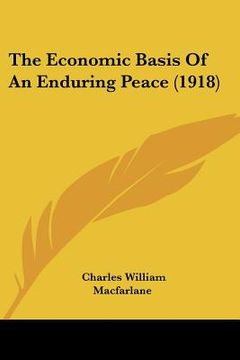 portada the economic basis of an enduring peace (1918) (en Inglés)