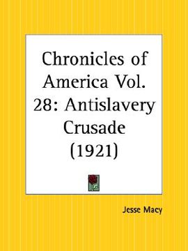 portada antislavery crusade: chronicles of america part 28 (en Inglés)
