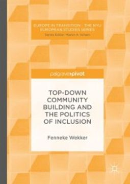 portada Top-Down Community Building and the Politics of Inclusion (Europe in Transition: The nyu European Studies Series) (in English)