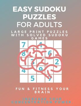 portada Easy Sudoku Puzzle Book for Beginners: Large Print Puzzles with Solved Sudoku Games - Fun & Fitness your brain: Not Good at Sudoku? Here's some Sudoku (en Inglés)