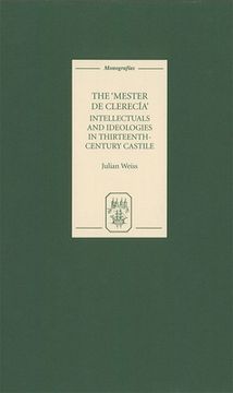 portada the mester de clerecia: intellectuals and ideologies in thirteenth-century castile (in English)