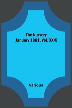 portada The Nursery, January 1881, Vol. XXIX (en Inglés)