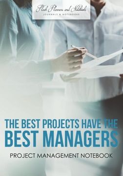 portada The Best Projects have the Best Managers: Project Management Not