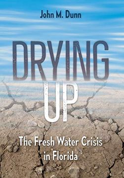 portada Drying up: The Fresh Water Crisis in Florida (en Inglés)