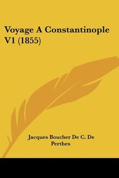 portada Voyage A Constantinople V1 (1855) (en Francés)
