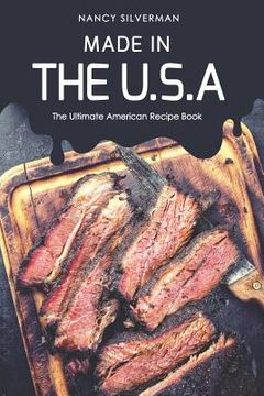 portada Made in the U.S.A: The Ultimate American Recipe Book (en Inglés)