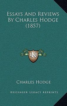 portada essays and reviews by charles hodge (1857) (en Inglés)