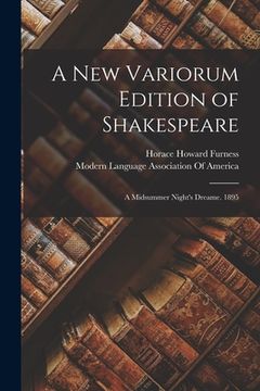 portada A New Variorum Edition of Shakespeare: A Midsummer Night's Dreame. 1895 (en Inglés)