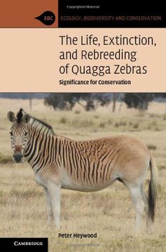 portada The Life, Extinction, and Rebreeding of Quagga Zebras: Significance for Conservation (en Inglés)