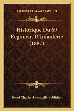 portada Historique Du 69 Regiment D'Infanterie (1887) (en Francés)