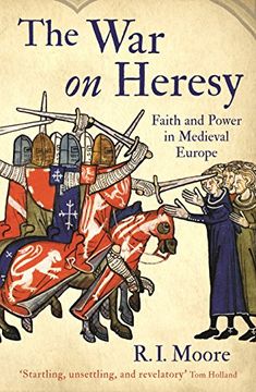 portada The war on Heresy: Faith and Power in Medieval Europe (in English)