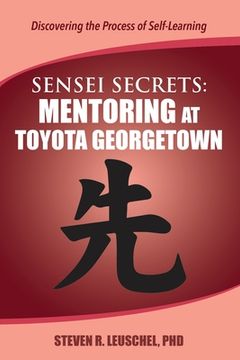 portada Sensei Secrets: Mentoring at Toyota Georgetown (en Inglés)