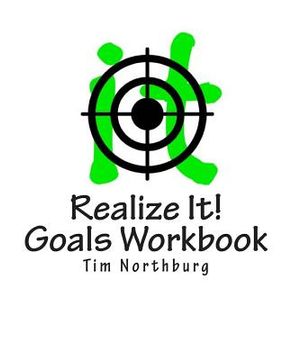 portada Realize It! Goals Workbook: Set And Monitor Goals To Realize It! (en Inglés)