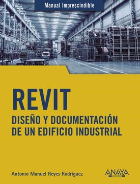portada Revit: Diseño y Documentacion de un Edificio Industrial (in Spanish)