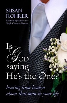 portada Is God Saying He's The One?: Hearing from Heaven about That Man in Your Life (en Inglés)