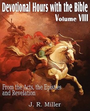 portada devotional hours with the bible volume viii, from the acts, the epistles and revelation