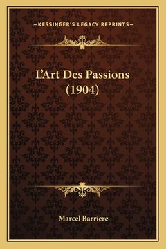 portada L'Art Des Passions (1904) (en Francés)