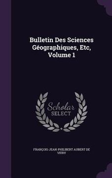 portada Bulletin Des Sciences Géographiques, Etc, Volume 1 (in English)