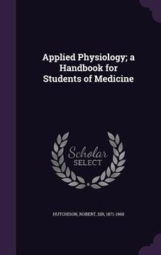 portada Applied Physiology; a Handbook for Students of Medicine