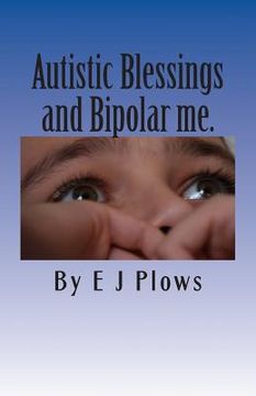 portada Autistic Blessings and Bipolar me.: "A frank and brutally honest diary from a mother with Bipolar and her two Autistic boys"