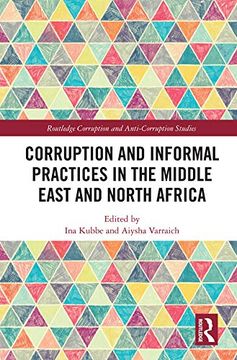 portada Corruption and Informal Practices in the Middle East and North Africa (Routledge Corruption and Anti-Corruption Studies) (in English)