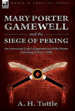portada mary porter gamewell and the siege of peking: an american lady's experiences of the boxer uprising, china, 1900