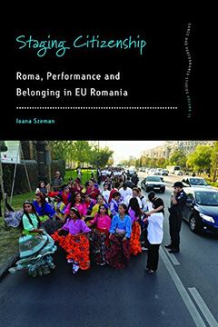 portada Staging Citizenship: Roma, Performance and Belonging in eu Romania (Dance and Performance Studies) (in English)