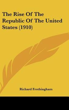 portada the rise of the republic of the united states (1910)