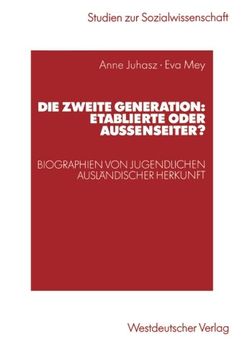 portada Die zweite Generation: Etablierte oder Außenseiter?: Biographien von Jugendlichen ausländischer Herkunft (Studien zur Sozialwissenschaft) (German Edition)