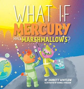 portada What if Mercury had Marshmallows? (The What if Series) (en Inglés)