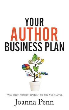 portada Your Author Business Plan: Take Your Author Career to the Next Level (Books for Writers) (in English)