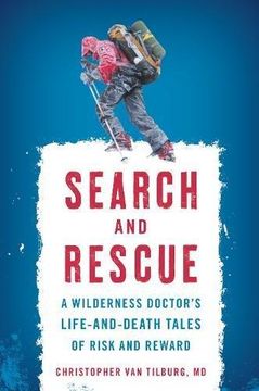 portada Search and Rescue: A Wilderness Doctor's Life-And-Death Tales of Risk and Reward (en Inglés)