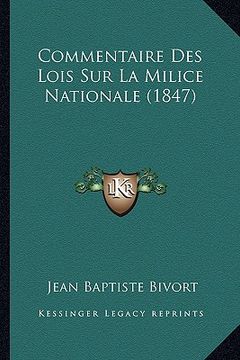 portada Commentaire Des Lois Sur La Milice Nationale (1847) (en Francés)