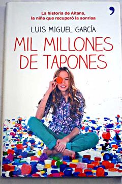 portada Mil millones de tapones : la historia de Aitana, la niña que recuperó la sonrisa