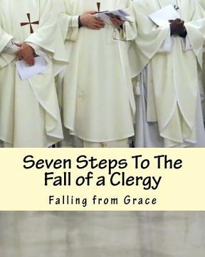 portada Seven Steps To The Fall of a Clergy: Living a path of unrighteousness (en Inglés)