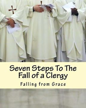 portada Seven Steps To The Fall of a Clergy: Living a path of unrighteousness