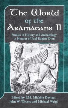 portada The World of the Aramaeans: Studies in Honour of Paul-Eugene Dion, Volume 2 (en Inglés)