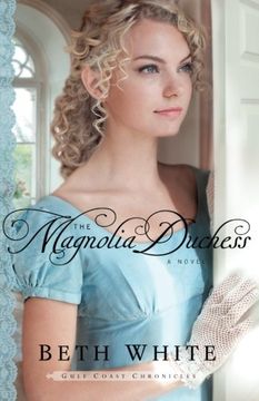 portada The Magnolia Duchess: A Novel (Gulf Coast Chronicles) (en Inglés)