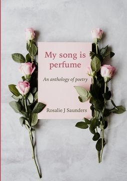 portada My song is perfume: An anthology of poetry (en Inglés)