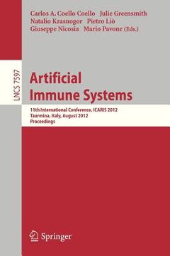 portada artificial immune systems: 11th international conference, icaris 2012, taormina, italy, august 28-31, 2012, proceedings (en Inglés)