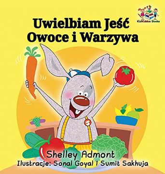 portada I Love to Eat Fruits and Vegetables: Polish Language Children's Book (Polish Bedtime Collection)