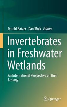 portada Invertebrates in Freshwater Wetlands: An International Perspective on Their Ecology